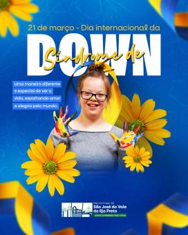 Dia 21 de Março - Dia Internacional da  Sindrome de DOWN. 