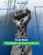 13 de Maio Abolição da Escravatura.